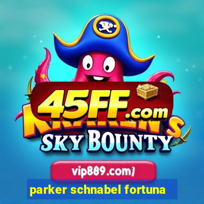 parker schnabel fortuna